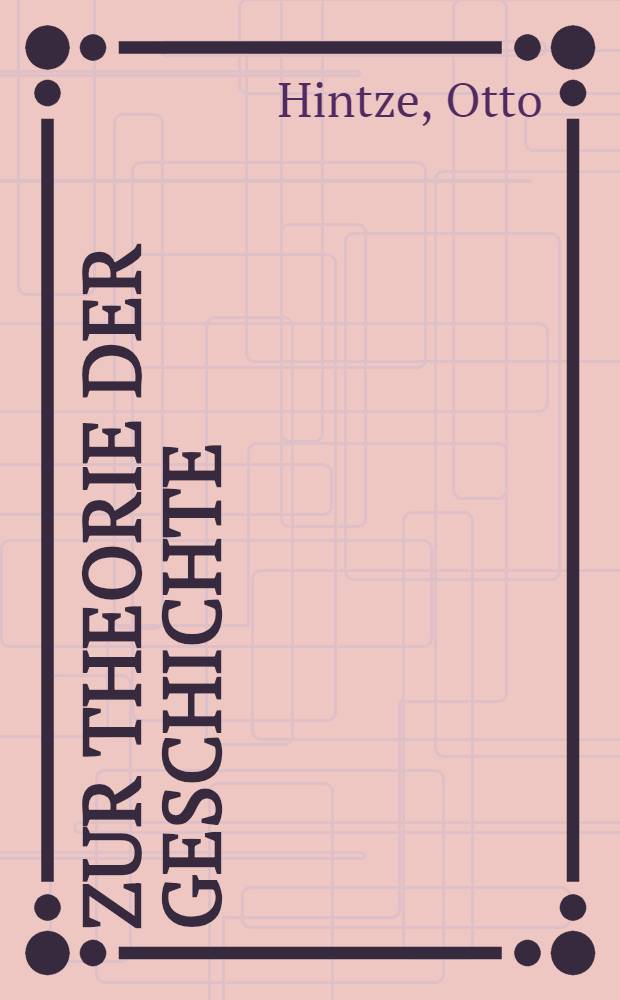 Zur Theorie der Geschichte : Gesammelte Abhandlungen