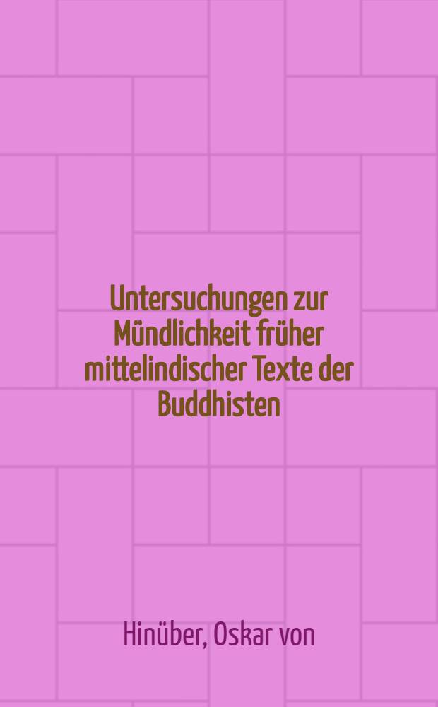 Untersuchungen zur Mündlichkeit früher mittelindischer Texte der Buddhisten : Unters. zur Sprachgeschichte u. Handschriftenkunde des Pāli III