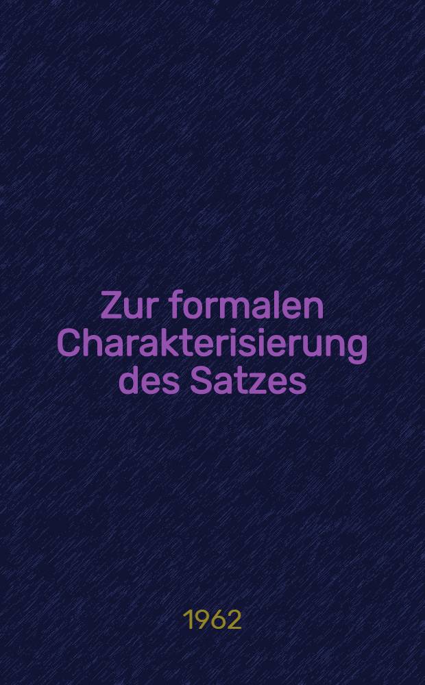 Zur formalen Charakterisierung des Satzes
