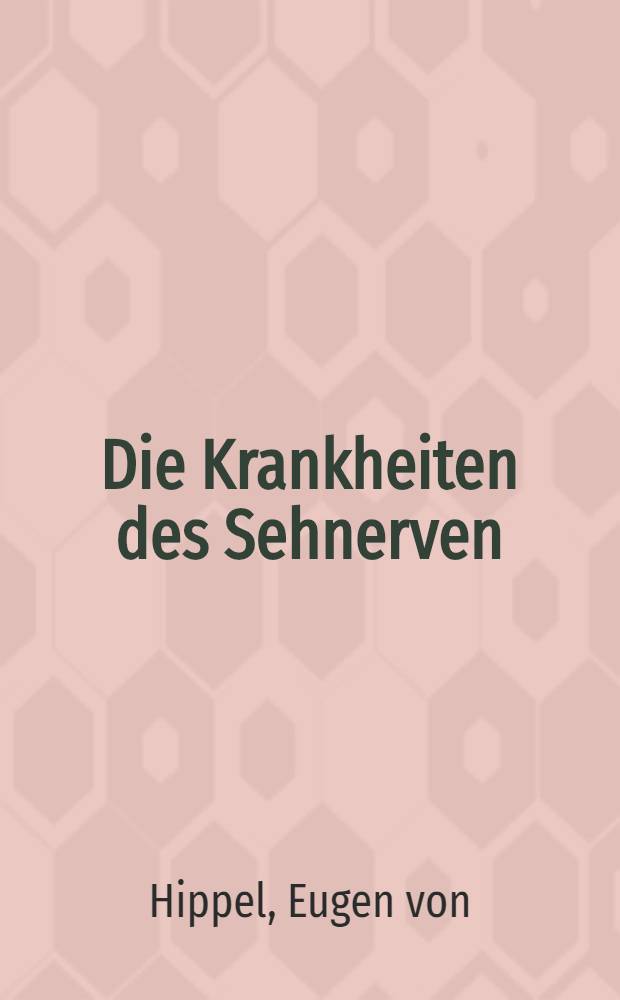 Die Krankheiten des Sehnerven