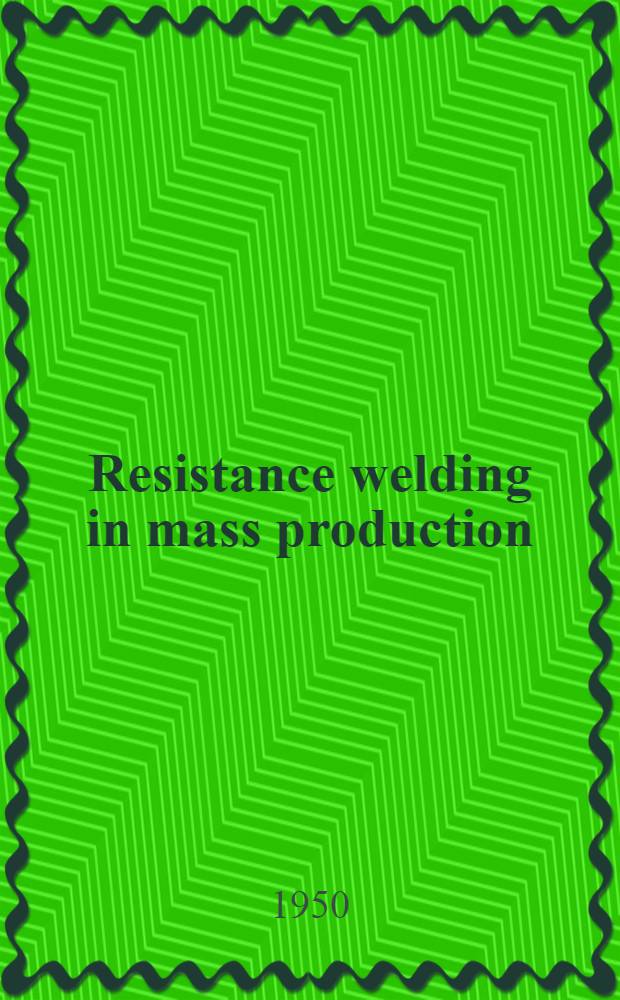 Resistance welding in mass production
