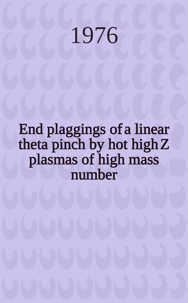 End plaggings of a linear theta pinch by hot high Z plasmas of high mass number