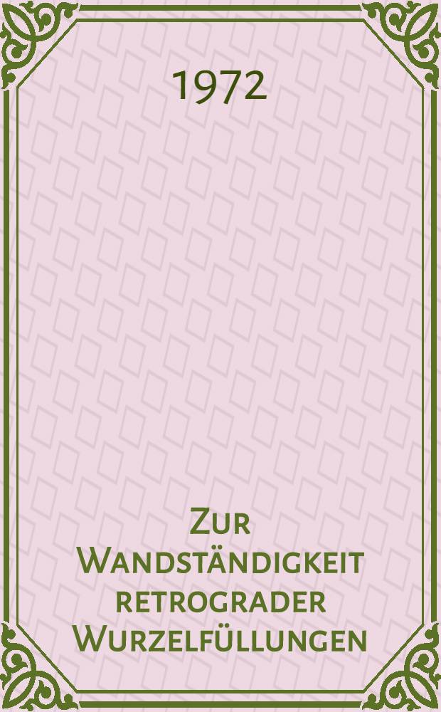Zur Wandständigkeit retrograder Wurzelfüllungen : Inaug.-Diss. ... der ... Med. Fak. der ... Univ. zu Bonn