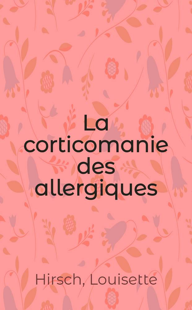 La corticomanie des allergiques : Thèse ..