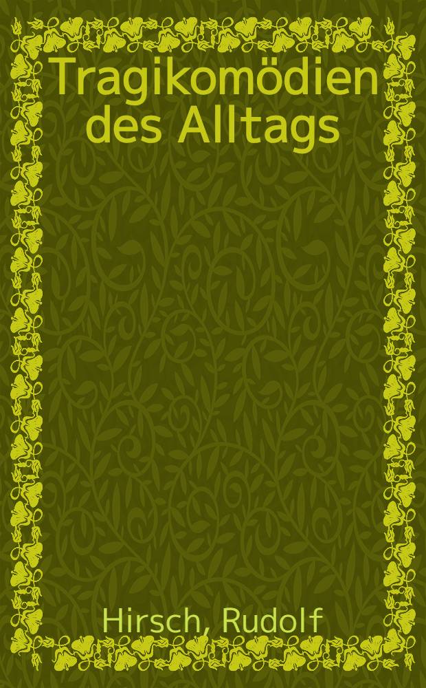 Tragikomödien des Alltags : Gerichtsberichte