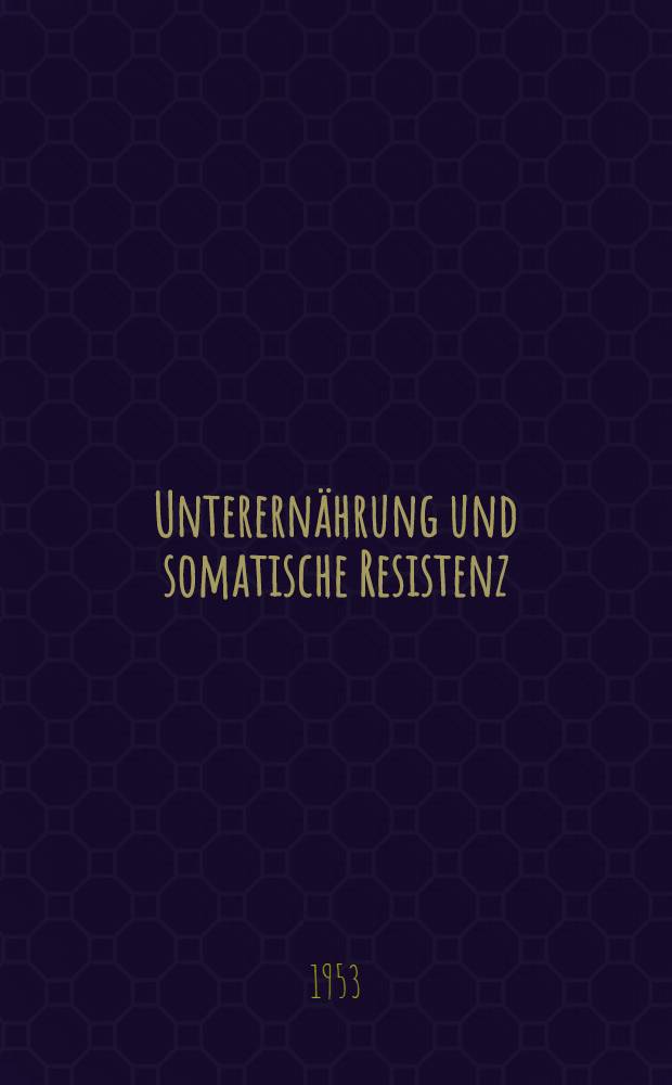 Unterern&auml;hrung und somatische Resistenz : Eine klinische Studie