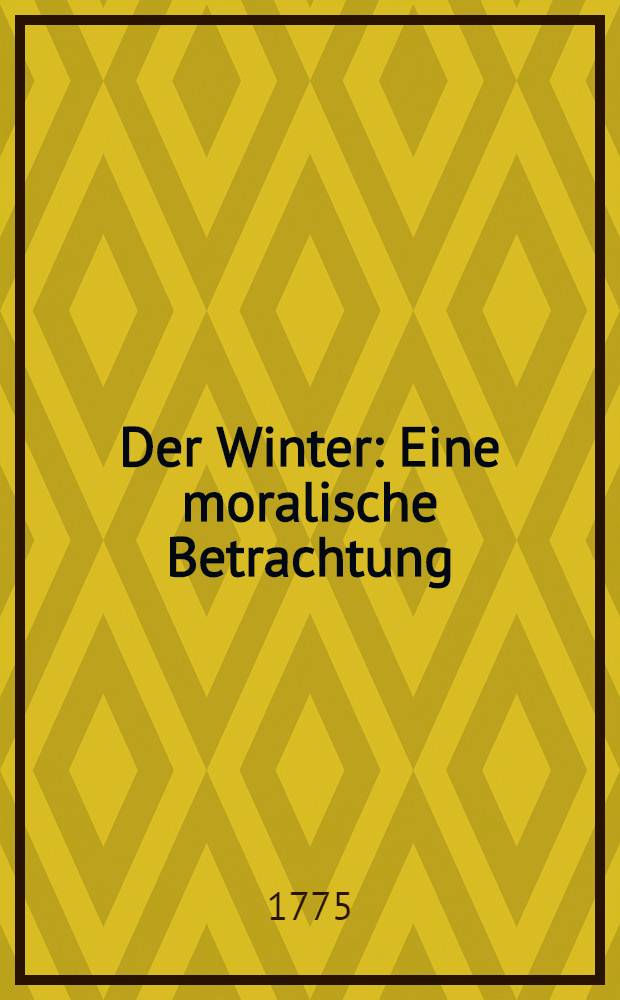 Der Winter : Eine moralische Betrachtung