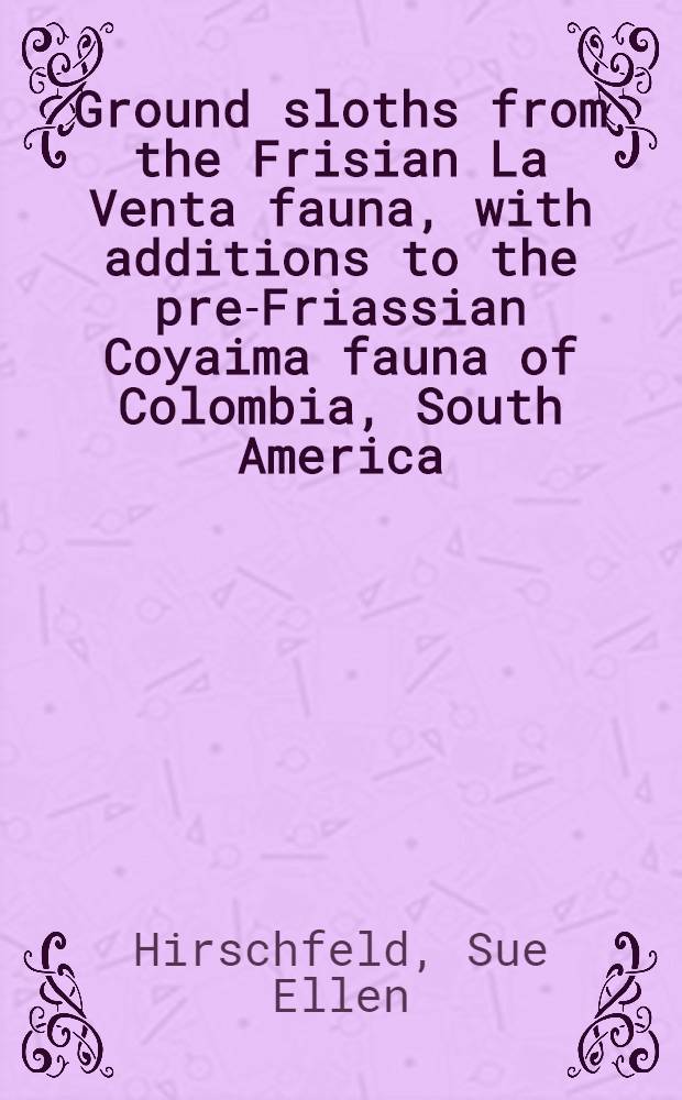 Ground sloths from the Frisian La Venta fauna, with additions to the pre-Friassian Coyaima fauna of Colombia, South America
