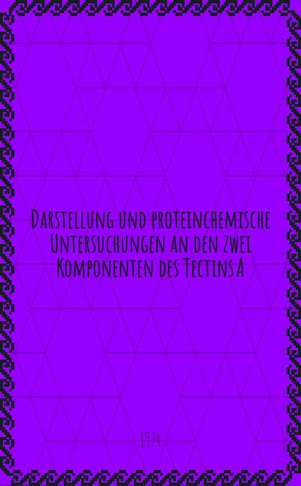 Darstellung und proteinchemische Untersuchungen an den zwei Komponenten des Tectins A (Spectrin) aus der Plasmamembran menschlicher Erythrozyten Inaug.-Diss. ... der Med. Fak. der ... Univ. Erlangen-Nürnberg