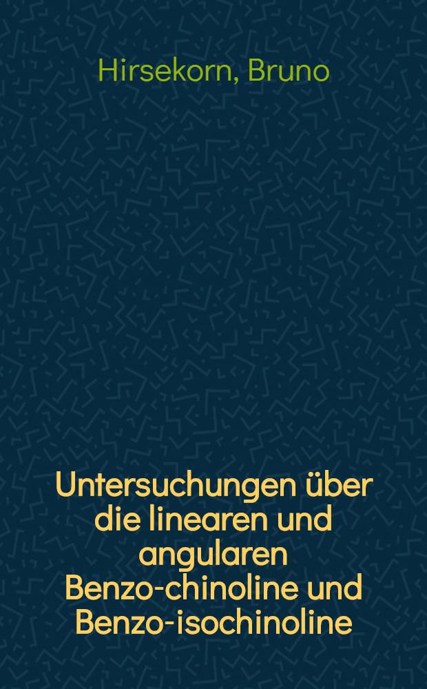 Untersuchungen über die linearen und angularen Benzo-chinoline und Benzo-isochinoline