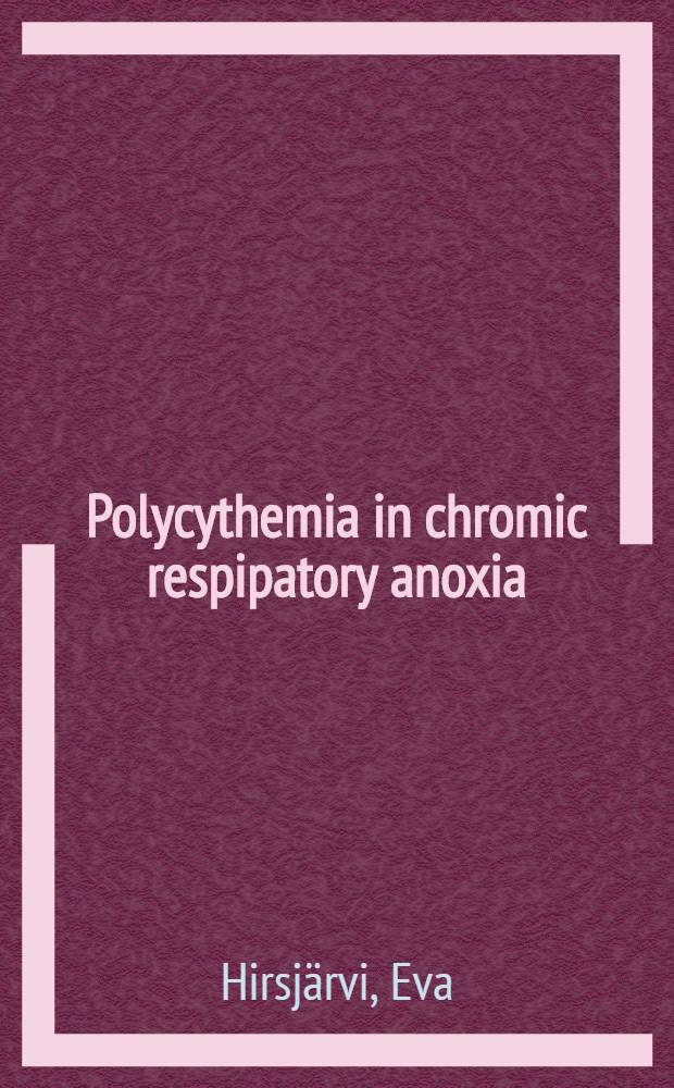 Polycythemia in chromic respipatory anoxia