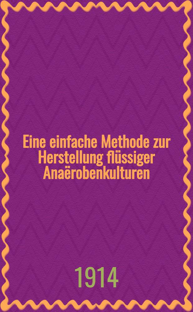 Eine einfache Methode zur Herstellung flüssiger Anaërobenkulturen