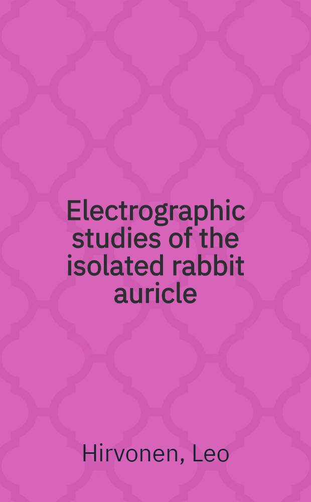 Electrographic studies of the isolated rabbit auricle