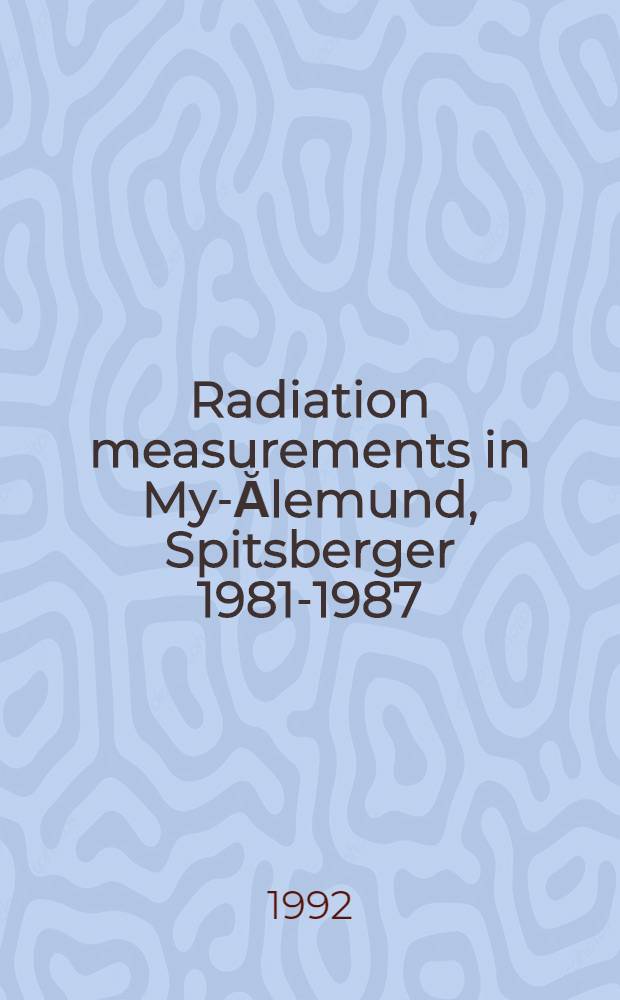 Radiation measurements in My-Ălemund, Spitsberger 1981-1987