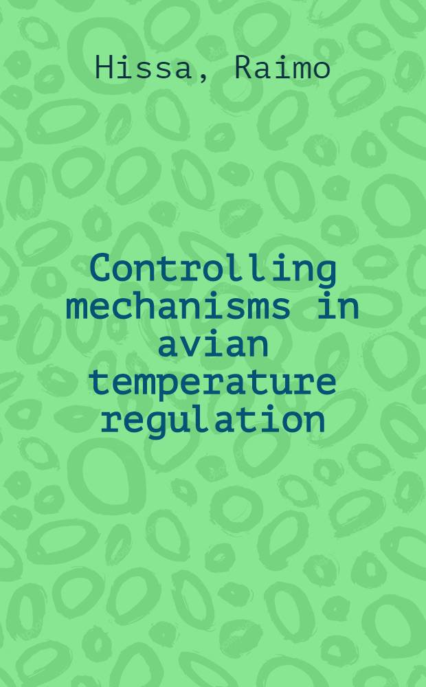Controlling mechanisms in avian temperature regulation : A review