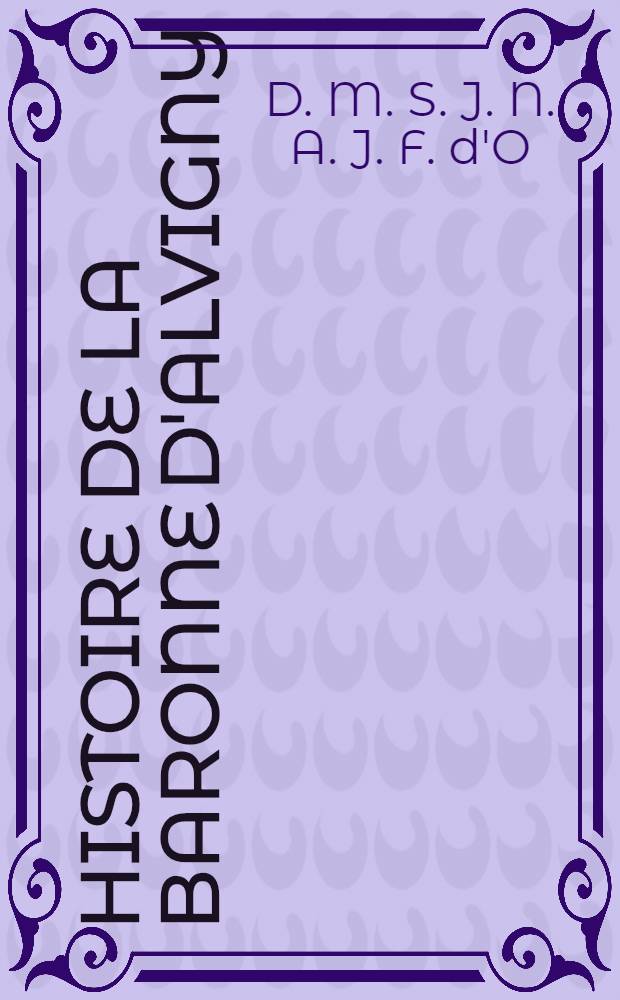 Histoire de la baronne d'Alvigny