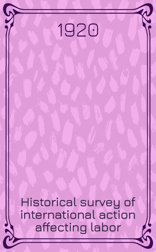 Historical survey of international action affecting labor