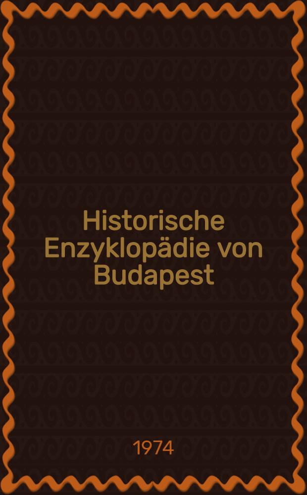 Historische Enzyklop&auml;die von Budapest
