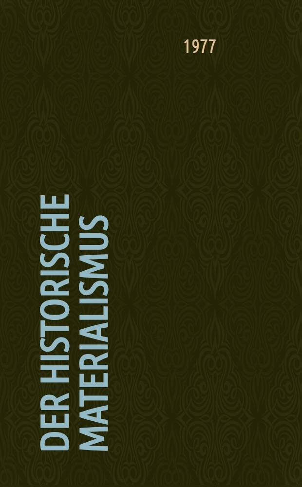 Der historische Materialismus : Theorie, Methodologie, Probleme