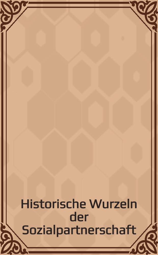 Historische Wurzeln der Sozialpartnerschaft