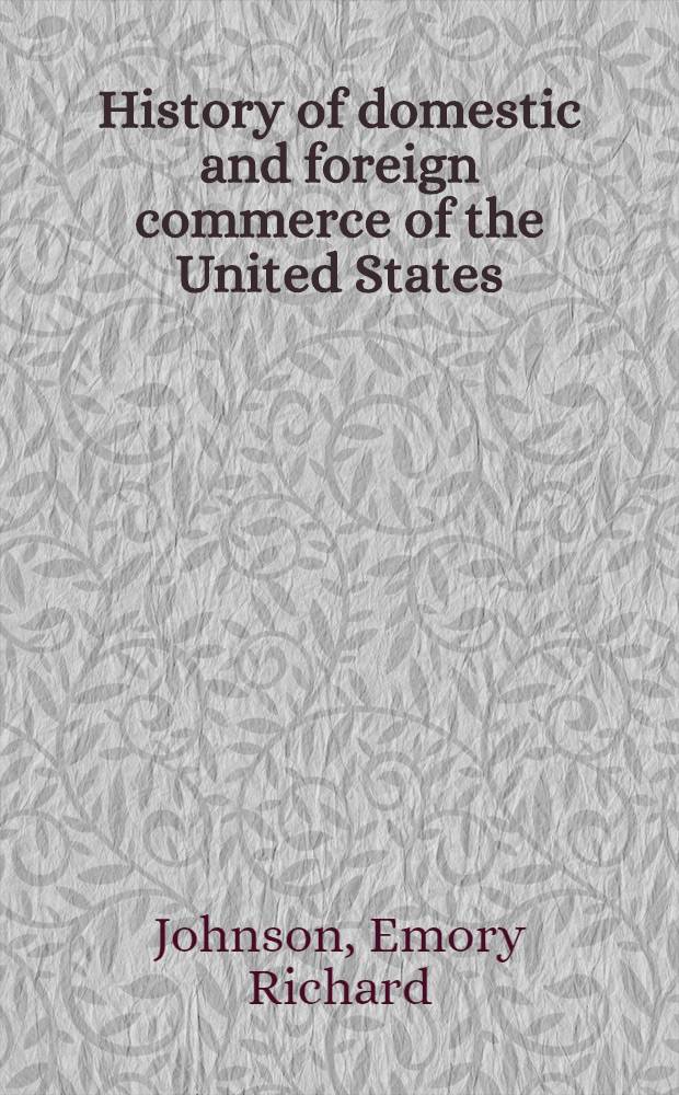History of domestic and foreign commerce of the United States