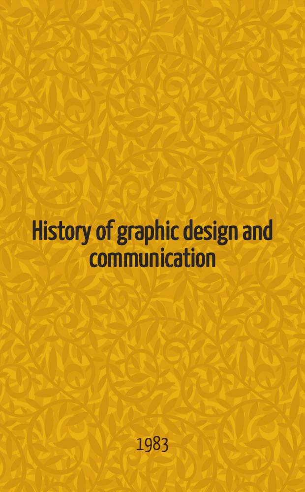 History of graphic design and communication : A source book
