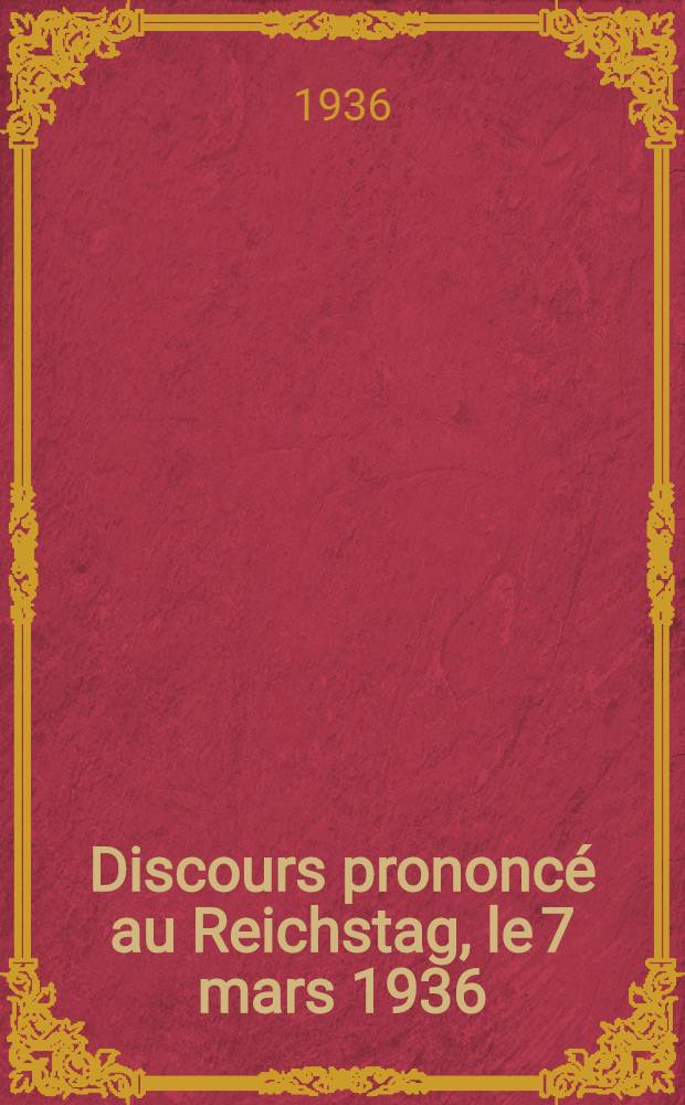 Discours prononcé au Reichstag, le 7 mars 1936
