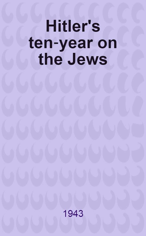 Hitler's ten-year on the Jews