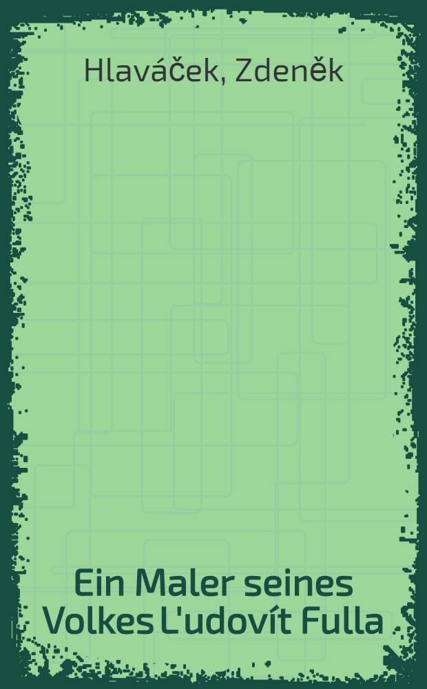 Ein Maler seines Volkes L'udov&iacute;t Fulla : Album