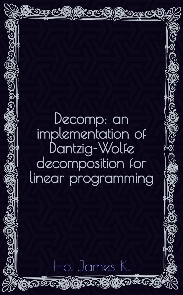 Decomp: an implementation of Dantzig-Wolfe decomposition for linear programming