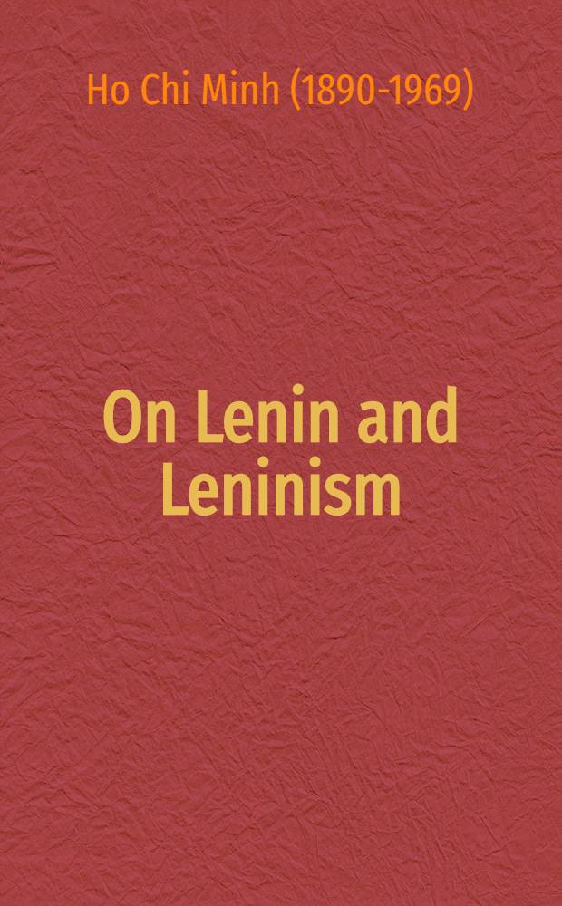 On Lenin and Leninism : Selected speeches and articles