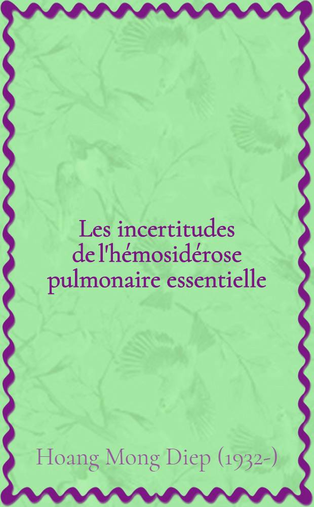 Les incertitudes de l'hémosidérose pulmonaire essentielle : Thèse ..