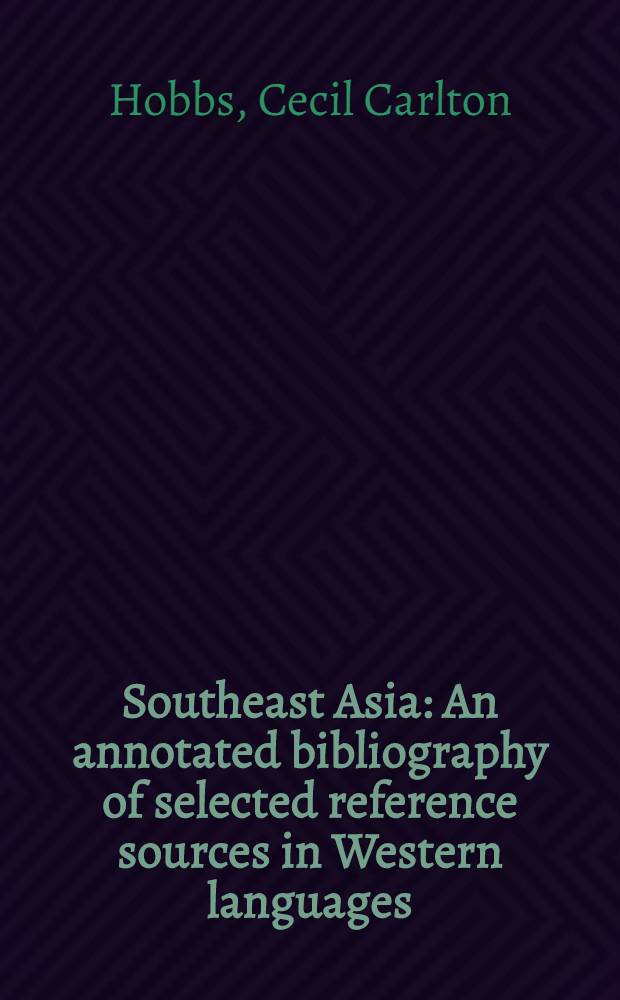 Southeast Asia : An annotated bibliography of selected reference sources in Western languages
