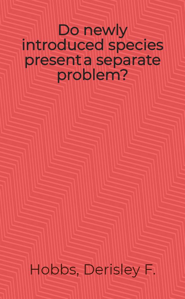 Do newly introduced species present a separate problem?