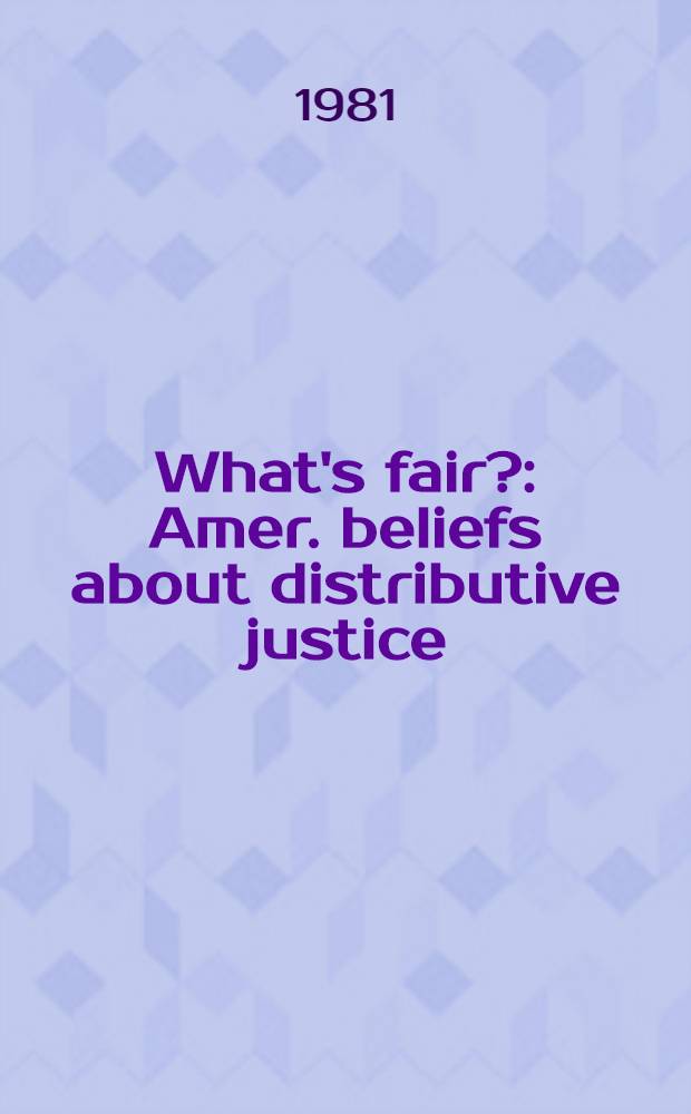 What's fair? : Amer. beliefs about distributive justice