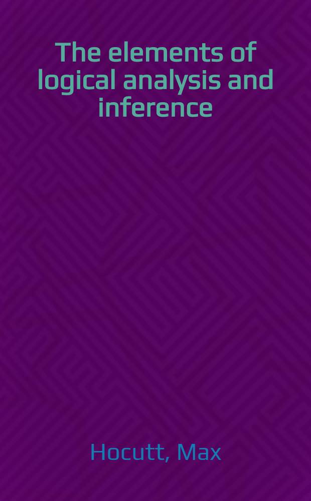 The elements of logical analysis and inference