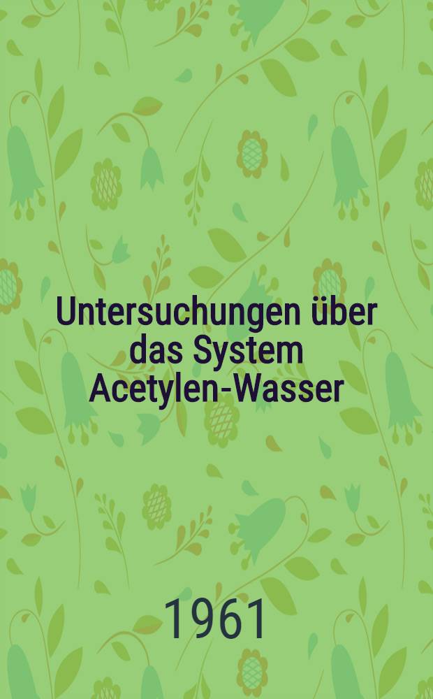 Untersuchungen über das System Acetylen-Wasser
