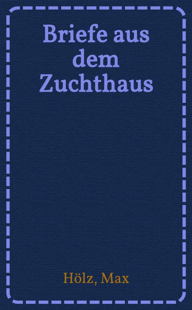 Briefe aus dem Zuchthaus