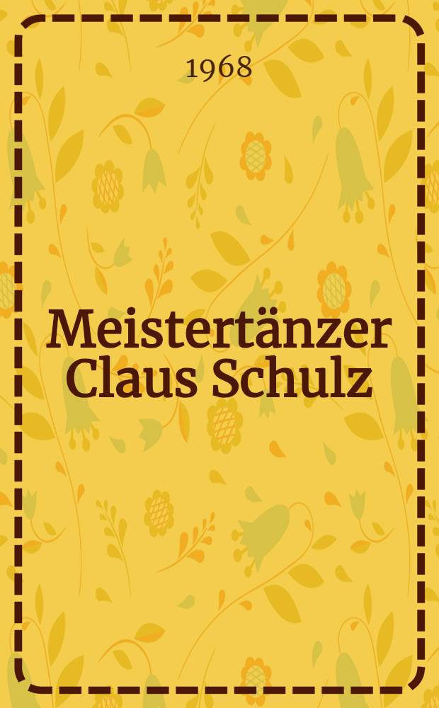 Meistertänzer Claus Schulz