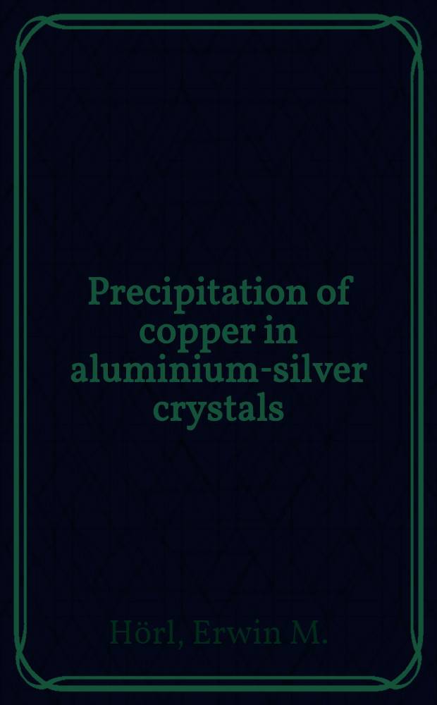 Precipitation of copper in aluminium-silver crystals