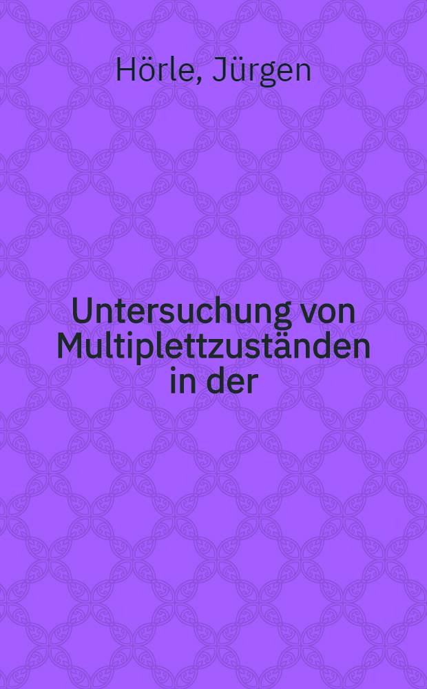 Untersuchung von Multiplettzuständen in der (1f7/2)-Schale mit (d, α)-Reaktionen : Inaug.-Diss. ... der Math.-naturwiss. Fak. der ... Univ. Bonn