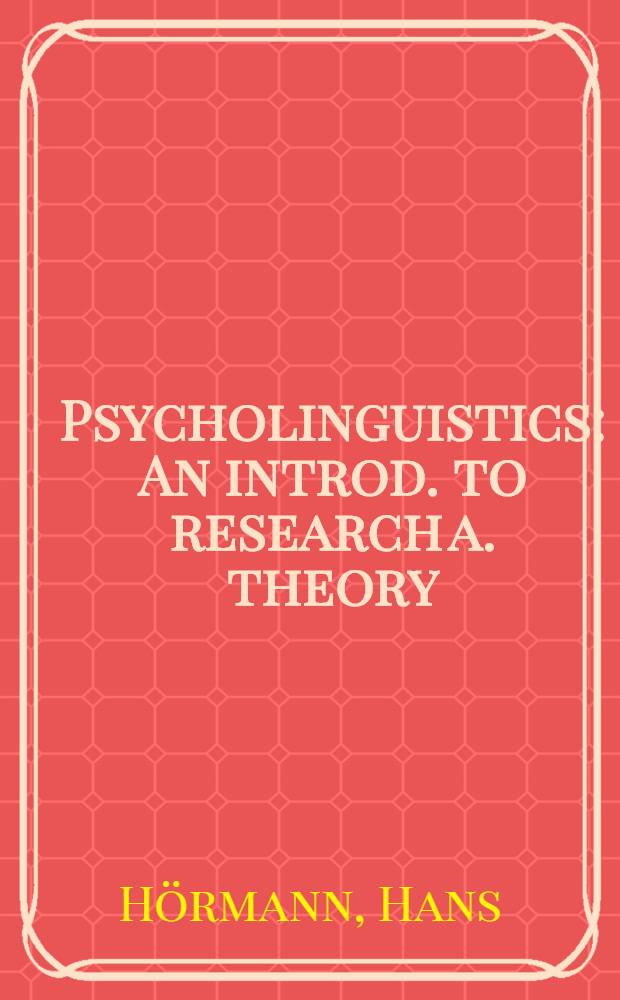 Psycholinguistics : An introd. to research a. theory