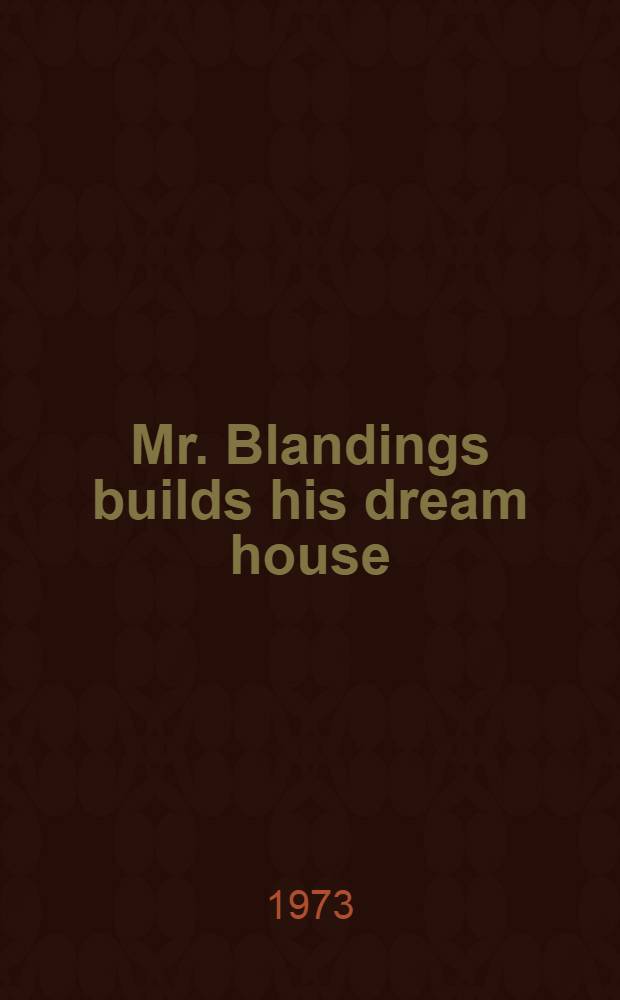 Mr. Blandings builds his dream house : A story