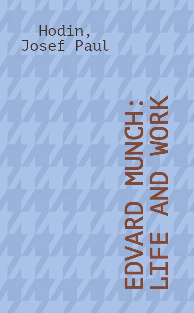 Edvard Munch : Life and work