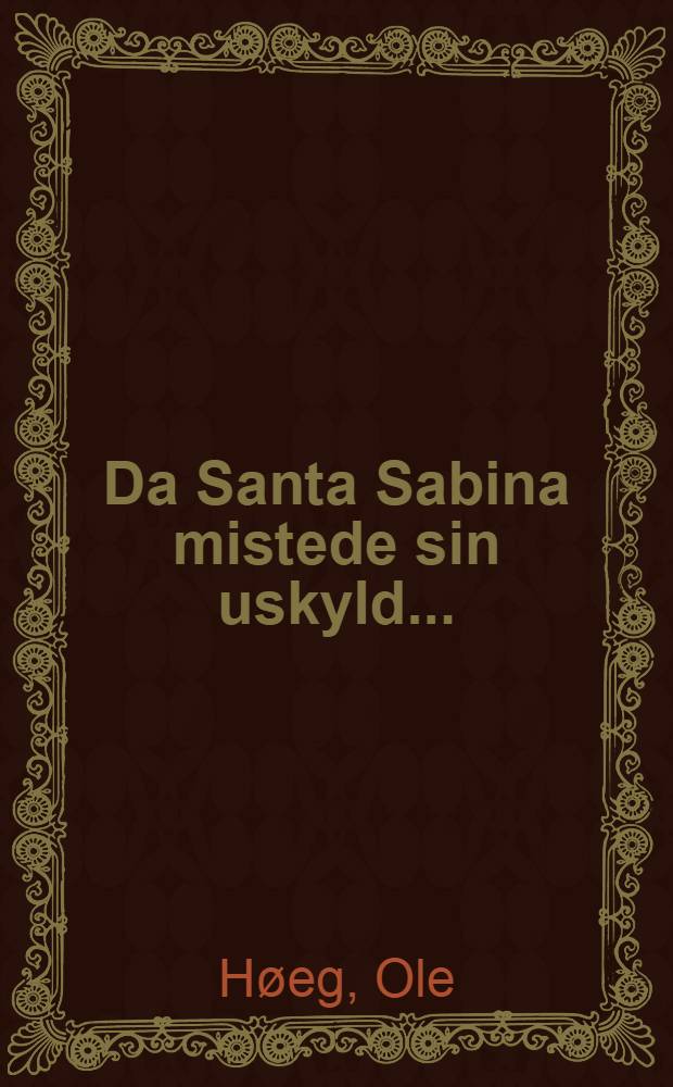 Da Santa Sabina mistede sin uskyld ... : Roman