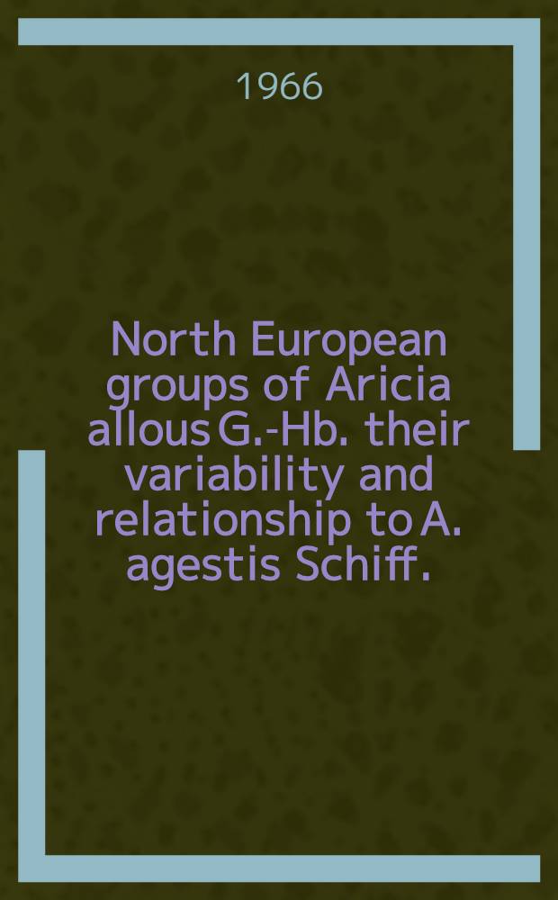 [North European groups of Aricia allous G.-Hb. their variability and relationship to A. agestis Schiff.]