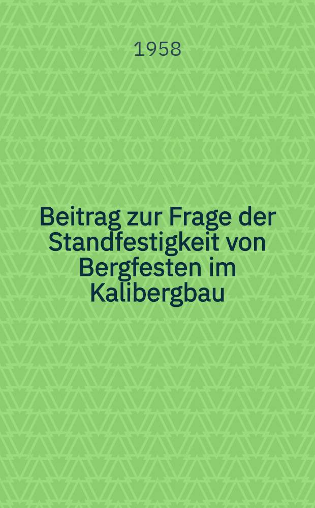 Beitrag zur Frage der Standfestigkeit von Bergfesten im Kalibergbau