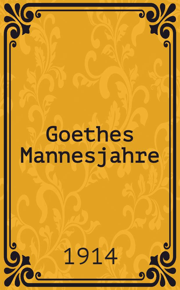 Goethes Mannesjahre