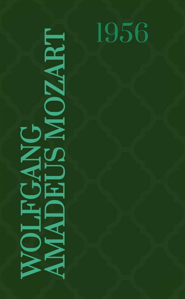 Wolfgang Amadeus Mozart : Sein Leben und Werk