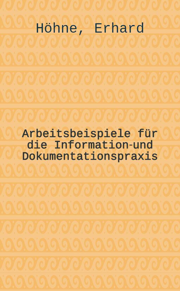 Arbeitsbeispiele für die Informations- und Dokumentationspraxis